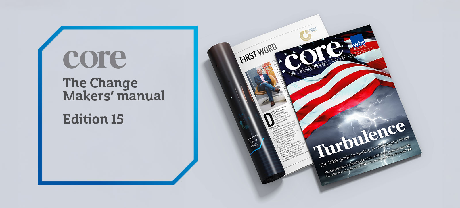 An image of Core magazine, showing a US flag in a storm on the front cover, accompanied by the word 'Turbulence'. That sits upon a second copy of the magazine, which is opened to the third page to show the regular First Word article by Andy Lockett, Dean of Warwick Business School.